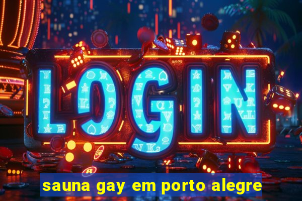 sauna gay em porto alegre